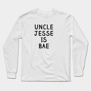 Uncle Jesse Is Bae Shirt - Fuller House, Full House Long Sleeve T-Shirt